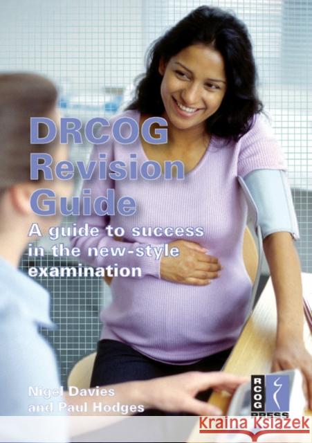 Drcog Revision Guide: A Guide to Success in the New-Style Examination Davies, Nigel 9781904752530 RCOG PRESS
