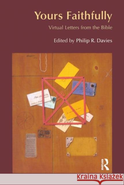 Yours Faithfully: Virtual Letters from the Bible Davies, Philip R. 9781904768326 Equinox Publishing (UK)