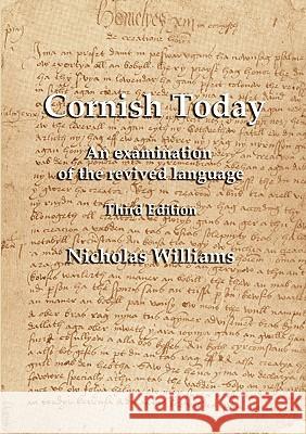 Cornish Today: An examination of the revived language Williams, Nicholas 9781904808077