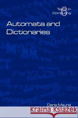 Automata and Dictionaries Denis Maurel Franz Guenthner 9781904987321 College Publications
