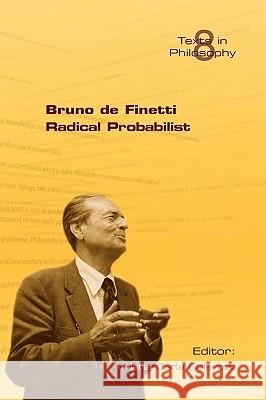 Bruno de Finetti Radical Probabilist Galavotti, Maria Carla 9781904987420 College Publications