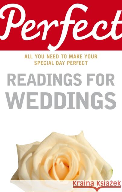 Perfect Readings for Weddings: All You Need to Make Your Special Day Perfect Law, Jonathan 9781905211098 Random House UK