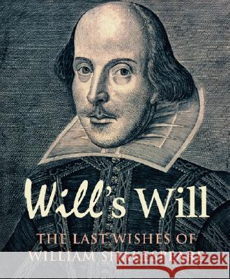 Will's Will: The Last Wishes of William Shakespeare Simon Trussler 9781905615247