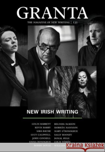 Granta 135: New Irish Writing Rausing, Sigrid 9781905881956
