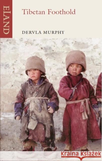 Tibetan Foothold Dervla Murphy 9781906011642