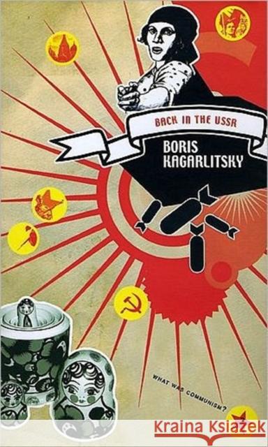 Back in the USSR Boris Kagarlitsky 9781906497279 Seagull Books