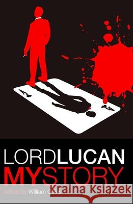 Lord Lucan: My Story Coles, William 9781906558116