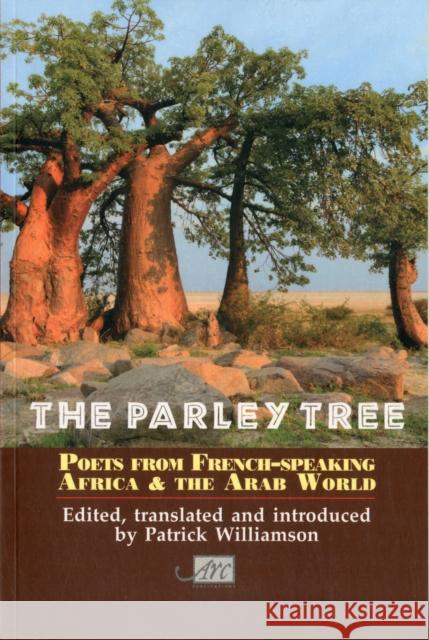 The Parley Tree : An Anthology of Poets from French-Speaking Africa and the Arab World Tahir Bekri 9781906570613 0