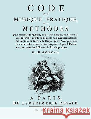 Code de Musique Pratique, ou Methodes. (Facsimile 1760 edition). Rameau, Jean-Philippe 9781906857684 Travis and Emery Music Bookshop