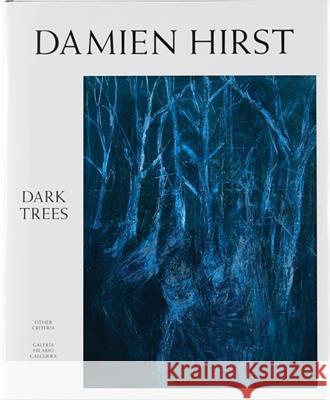 Damien Hirst: Dark Trees Hirst, Damien 9781906967277