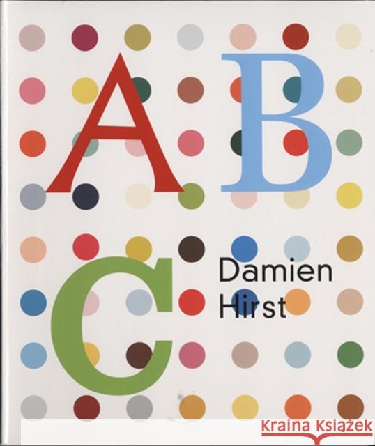 Damien Hirst: ABC Book Hirst, Damien 9781906967635