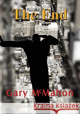 The End Gary McMahon 9781907069215