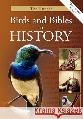 Birds & Bibles in History (Monochrome Version) Tian Hattingh 9781907313004 London Press