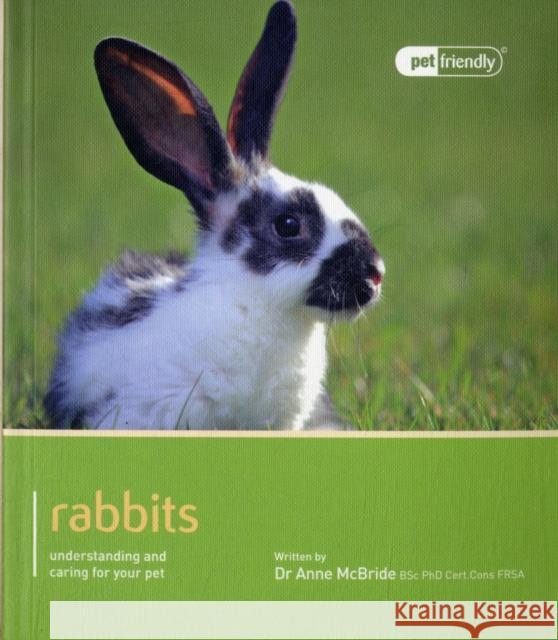 Rabbit - Pet Friendly Mc Bride, Dr Anne 9781907337055 Magnet & Steel Publishing Ltd