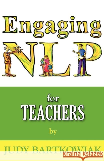 NLP for Teachers Judy Bartkowiak 9781907685491 MX Publishing