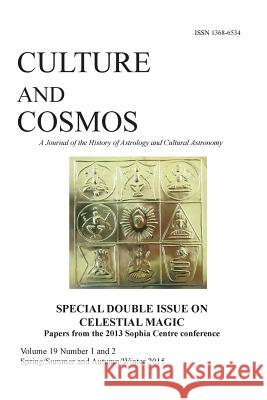 Culture and Cosmos Vol 19 1 and 2: Celestial Magic Nicholas Campion 9781907767739