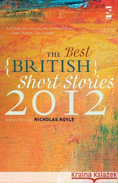 The Best British Short Stories 2012 Socrates Adams, A.K. Benedict, Neil Campbell, Ramsey Campbell, Stella Duffy, Stuart Evers, Julian Gough, Joel Lane, Jo L 9781907773181