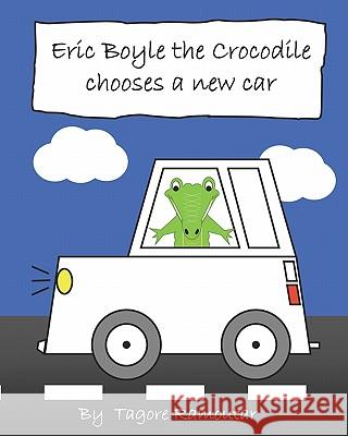 Eric Boyle the Crocodile Chooses a New Car Tagore Ramoutar 9781907837036 Longshot Ventures Ltd