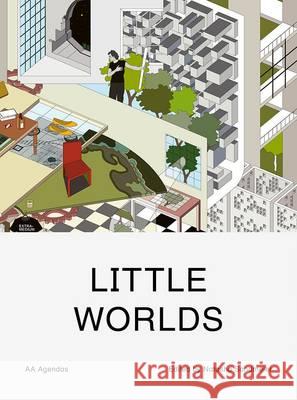 Little Worlds B. Steele Christopher Pierce Charles Arsene-Henry 9781907896538 Architectural Association Publications