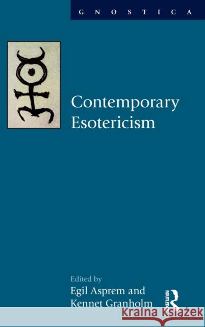 Contemporary Esotericism Egil Asprem 9781908049322