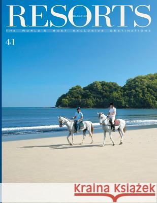 Resorts 41: The World's Most Exclusive Destinations Ovidio Guaita 9781908310583 Palidano Press