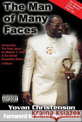 The Man of Many Faces: PT. 1 & 2: Uncovering the Truth about Dr. Malachi Z. York Yovan Christenson Olafemi Olatula Adafa Taharq 9781908552655 Iceburg Books