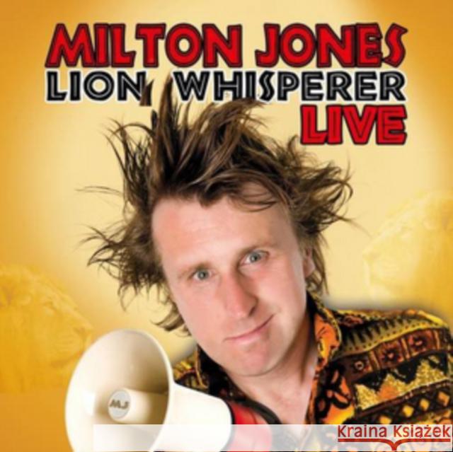 Lion Whisperer: Live Milton Jones 9781908571236