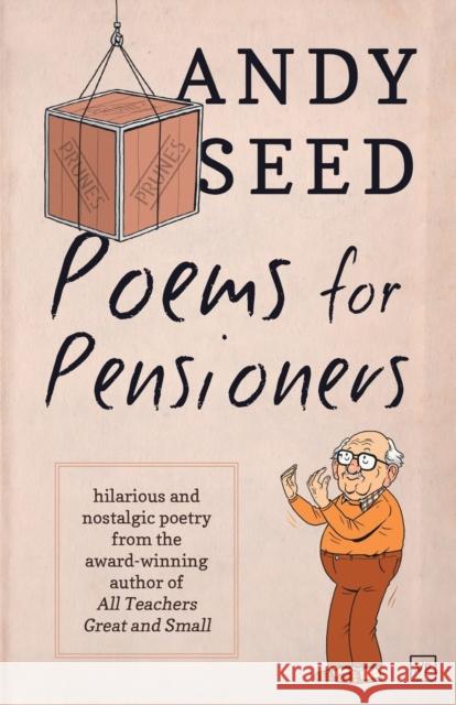 Poems for Pensioners Andy Seed 9781908853721