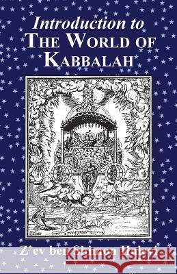 Introduction to the World of Kabbalah Z'ev Ben Shimon Halevi   9781909171367 Kabbalah Society