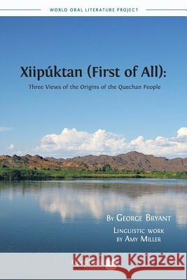Xiipuktan (First of All): Three Views of the Origins of the Quechan People George Bryant, Amy Miller 9781909254404 Open Book Publishers