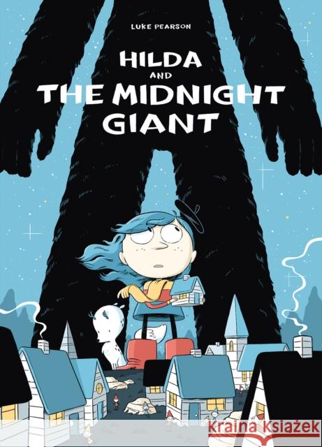 Hilda and the Midnight Giant: Hilda Book 2 Pearson, Luke 9781909263796 Nobrow Press