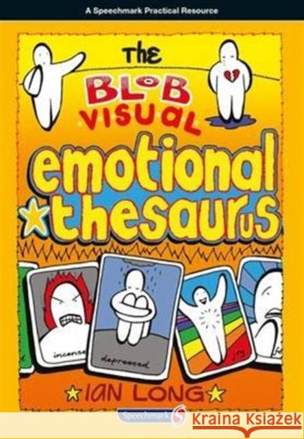The Blob Visual Emotional Thesaurus Ian Long 9781909301733 Speechmark Publishing Ltd
