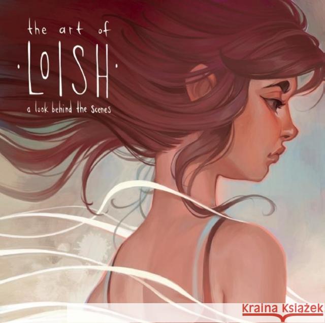 The Art of Loish: A Look Behind the Scenes Lois Va 3DTotal Publishing 9781909414280