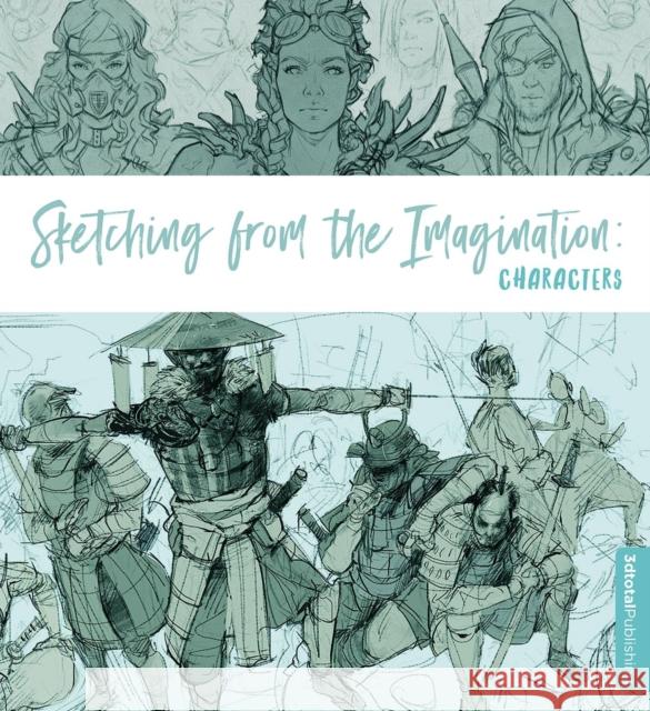 Sketching from the Imagination: Characters 3DTotal Publishing 9781909414396