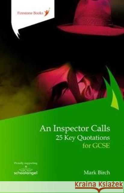 An Inspector Calls: 25 Key Quotations for GCSE Mark Birch, Hannah Rabey 9781909608283 Firestone Books