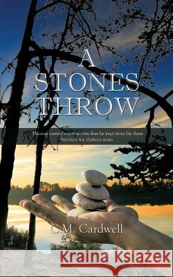A Stones Throw C. M. Cardwell 9781909878891 New Generation Publishing