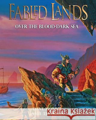 Over the Blood-Dark Sea: Large format edition Morris, Dave 9781909905344 Fabled Lands Publishing