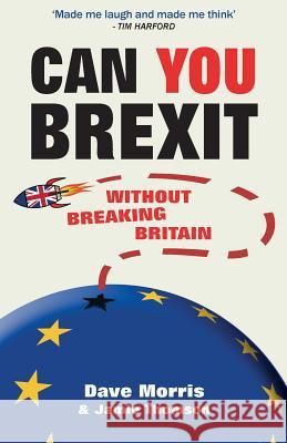 Can You Brexit?: Without Breaking Britain Dave Morris Jamie Thomson 9781909905917 Spark Furnace