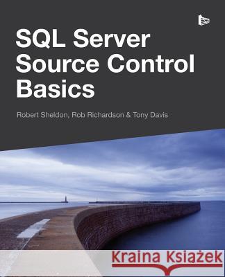 SQL Server Source Control Basics Robert Sheldon Rob Richardson Tony Davis 9781910035016