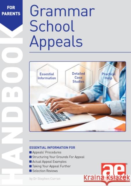 Grammar School Appeals Handbook: 11+, 12+ and 13+ Appeals Dr Stephen C Curran 9781910106044