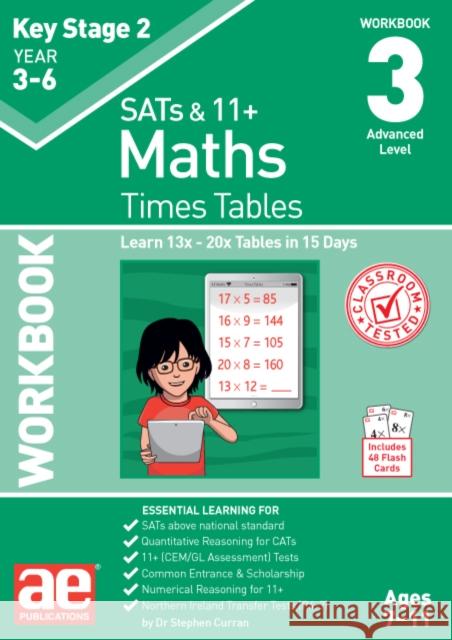 KS2 Times Tables Workbook 3: 15 Day Learning Programme for 13x - 20x Tables Dr Stephen C Curran 9781910106976