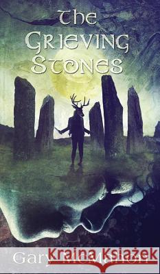 The Grieving Stones Gary McMahon   9781910283134