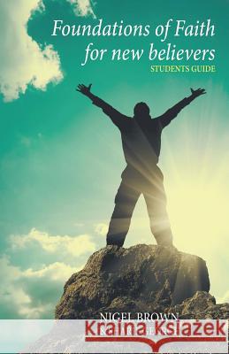 Foundations of Faith for New Believers: Student Manual James Black Sharif George  9781910372012