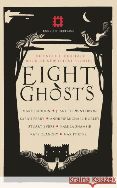 Eight Ghosts: The English Heritage Book of New Ghost Stories Andrew Martin, Max Porter, Mark Haddon, Jeanette Winterson, Sarah Perry, Andrew Michael Hurley, Stuart Evers, Kamila Sha 9781910463734