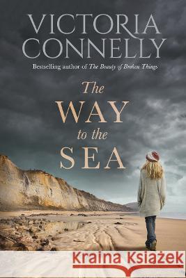 The Way to the Sea Victoria Connelly   9781910522219