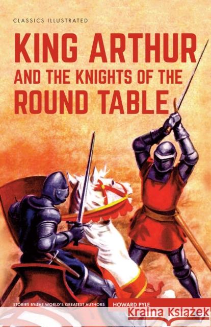 King Arthur and the Knights of the Round Table Howard Pyle Alex A. Blum 9781910619834 Classics Illustrated Comics