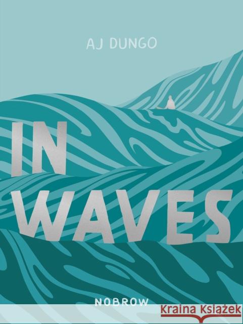 In Waves Aj Dungo 9781910620632 Nobrow Ltd