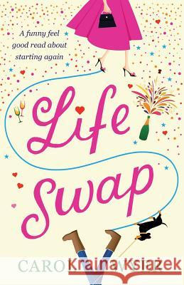Life Swap Carol Wyer 9781910751732 Bookouture