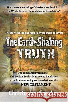 The Earth-Shaking Truth: How and Why The Eonian Books Translation Was Made Sparkes, Christopher 9781910819562 Filament Publishing
