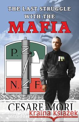 The Last Struggle With The Mafia Mori, Cesare 9781910881385 Black House Publishing